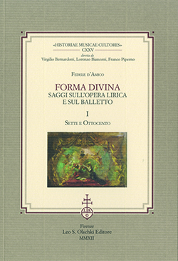 Forma divina. Saggi sull’opera lirica e sul balletto 